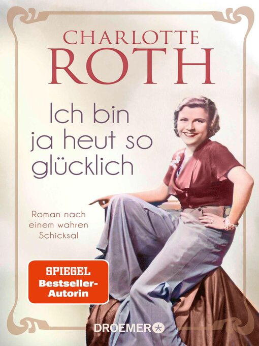 Title details for Ich bin ja heut so glücklich by Charlotte Roth - Available